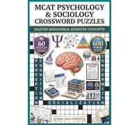 MCAT Psychology & Sociology Crossword Puzzle Book: 60 Puzzles with 600 Words Mastering Behavioral Science, Mental Processes, Social Concepts, and Test ... (Juniper Lane Exam Prep Crossword Series)