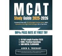 MCAT Study Guide 2025-2026: Complete Prep with 10 Full-Length Practice Tests, 2000+ Questions, and High-Yield Strategies for a Top Score