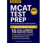 MCAT Test Prep: The Complete and Up-to-Date Prep Book with Full-Length Practice Tests and Step-by-Step Explanations to Ace the MCAT Exam