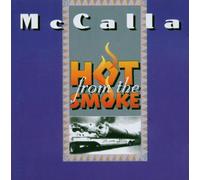 Mccalla - Hot from the Smoke