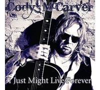 Mccarver, Cody - I Just Might Live Forever