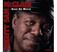 Mighty Sam Mcclain - Keep on Movin'
