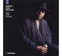 Mcclain, Sam -Mighty- - Give It Up to Love 200gr./45rpm)
