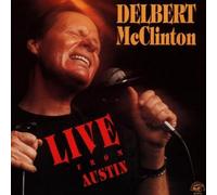Mcclinton, Delbert - Live From Austin Live Edition by Mcclinton, Delbert (1990) Audio CD
