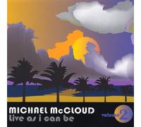 Mccloud, Michael - Vol. 2-Live As I Can Be [Import]