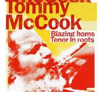 McCook, Tommy - Blazing Horns Tenor In Roots
