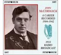 Mccormack, John - Famous 1933 Radio Broadcast: Rare & Unique 1904-42