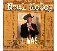 Mccoy, Neal - I Was / Life of the Party
