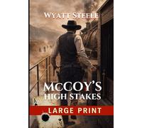 McCoy's High Stakes - LARGE PRINT WESTERN: Gritty Western Adventure (The Outlaw McCoy Classic Western LARGE PRINT Series)