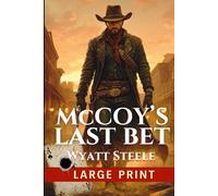 McCoy's Last Best - LARGE PRINT WESTERN: Gritty Western Adventure (The Outlaw McCoy Classic Western LARGE PRINT Series)