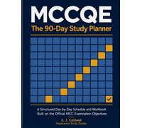 MCCQE: The 90-Day Study Planner 2026-2027: A Structured Day-by-Day Schedule and Workbook Built on the Official MCC Examination Objectives