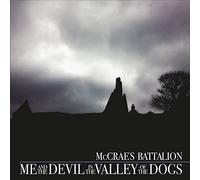 McCrae's Battalion - Me And The Devil In The Valley Of The Dogs