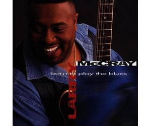 Mccray, Larry - Born to Play The Blues