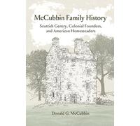McCubbin Family History: Scottish Gentry, Colonial Founders, and American Homesteaders