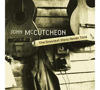 Mccutcheon, John - The Greatest Story Never Told