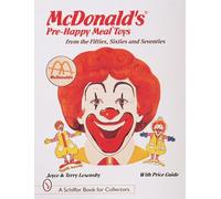 McDonald's® Pre-Happy Meal® Toys from the Fifties, Sixties, and Seventies (A Schiffer Book for Collectors)