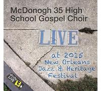McDonogh #35 High School Gospel Choir - Jazzfest 2015