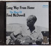 Mcdowell, Fred - Long Way from Home
