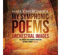 McEncroe / Janacek Philharmonic Orchestra - My Symphonic Poems