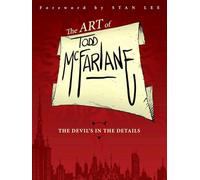 McFarlane, Todd - Art of Todd McFarlane: The Devil's in the Details