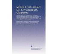 McGee Creek project, Del City aqueduct, Oklahoma: Hearing before the Subcommittee on Energy Research and Water Resources of the Committee on Interior ... on S. 2194 ... H.R. 6622 ... June 15, 1976