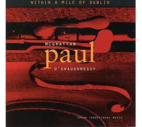 Mcgrattan, Paul & Paul O'Shaughnessy - Within a Mile of Dublin