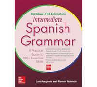 McGraw-Hill Education Intermediate Spanish Grammar (NTC FOREIGN LANGUAGE)