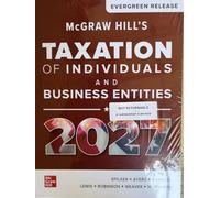 McGraw Hill's Taxation of Individuals and Business Entities 2027: Evergreen Release