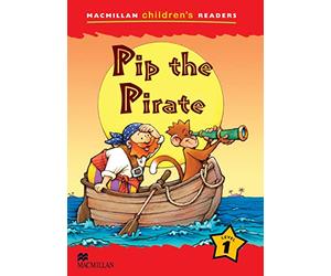 MCHR 1 Pip The Pirate (int): Level 1 (Macmillan Children's Readers (International)) - 9781405057271
