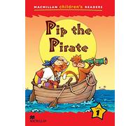 MCHR 1 Pip The Pirate (int): Level 1 (Macmillan Children's Readers (International)) - 9781405057271 (MAC Children Readers)