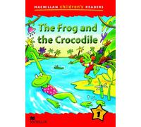 MCHR 1 The Frog and the Crocodile (Macmillan Children Reader) - 9780230402010 (MAC Children Readers)