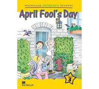 MCHR 3 April Fool's Day (int): Level 3 - 9781405074117 (MAC Children Readers)