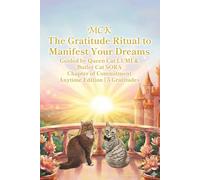 MCK The Gratitude Ritual to Manifest Your Dreams Guided by Queen Cat LUMI & Butler Cat SORA: Chapter of Commitment Anytime Edition | 5 Gratitudes