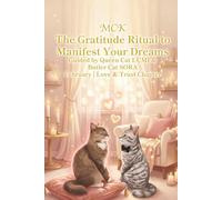 MCK The Gratitude Ritual to Manifest Your Dreams Guided by Queen Cat LUMI & Butler Cat SORA: February | Love & Trust Chapter