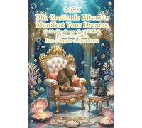 MCK The Gratitude Ritual to Manifest Your Dreams Guided by Queen Cat LUMI & Butler Cat SORA: June | Chapter of Abundance
