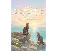 MCK The Gratitude Ritual to Manifest Your Dreams Guided by Queen Cat LUMI & Butler Cat SORA: March | Chapter of Letting Go