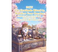 MCK The Gratitude Ritual to Manifest Your Dreams Guided by Queen Cat LUMI & Butler Cat SORA: March | Living as My Authentic Selff
