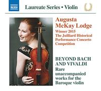McKay Lodge, Augusta - Violin Recital: McKay Lodge, Augusta - Nogueira, P.L. / Locatelli, P.A. / Baltzar, T. / Pisendel, J.G. (Beyond Bach and Vivaldi)