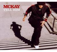 Mckay - Tell Him [Import]