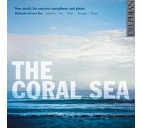 McKenzie Sawers Duo - The Coral Sea: New Music For Soprano Saxophone And Piano