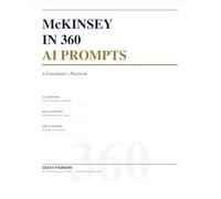 McKINSEY IN 360 PROMPTS ── A Consultant's Playbook: McKinsey in 360 Prompts is a complete prompt library for AI-assisted consulting work. (360 AI Prompts - A McKinsey Consultant's Playbook)
