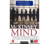 Mckinsey Mind: Understanding And Implementing The Problem-Solving Tools And Management Techniques Of The Worlds Top Strategic Consulting Firm