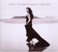 Mclachlan,Sarah - Closer: the Best of Sarah Mclachlan