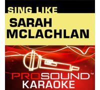 Mclachlin, Sarah - Professional Performance Music for Singers Karaoke: Sing Like Sarah MacLachlan