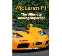 McLaren F1: The Ultimate Analog Supercar