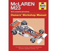 McLaren M23 Manual: An insight into owning, racing and maintaining McLaren's legendary Formula 1 car (Owner's Workshop Manual)
