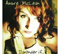 Mclean Ambre - I Wonder If