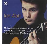 McLeod, Britten, Walton, Wilson, Dowland : uvres pour guitare. Watt.