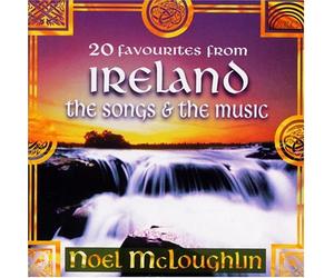 Mcloughlin, Noel - 20 Favourites from Ireland: Songs & Music