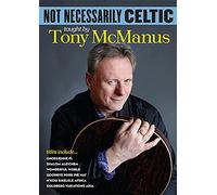 Mcmanus Tony - Not Necessarily Celtic DVD (Chitarra)